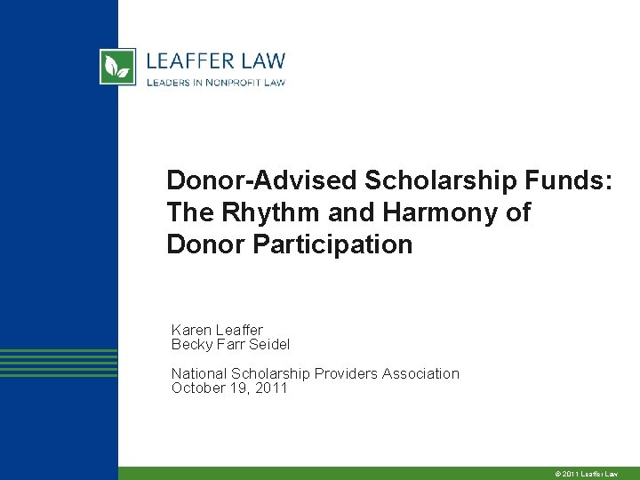 Donor-Advised Scholarship Funds: The Rhythm and Harmony of Donor Participation Karen Leaffer Becky Farr Donor-Advised Scholarship Funds: The Rhythm and Harmony of Donor Participation Karen Leaffer Becky Farr