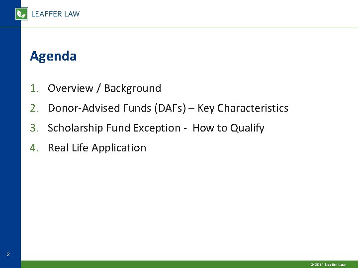 Agenda 1. Overview / Background 2. Donor-Advised Funds (DAFs) – Key Characteristics 3. Scholarship Agenda 1. Overview / Background 2. Donor-Advised Funds (DAFs) – Key Characteristics 3. Scholarship