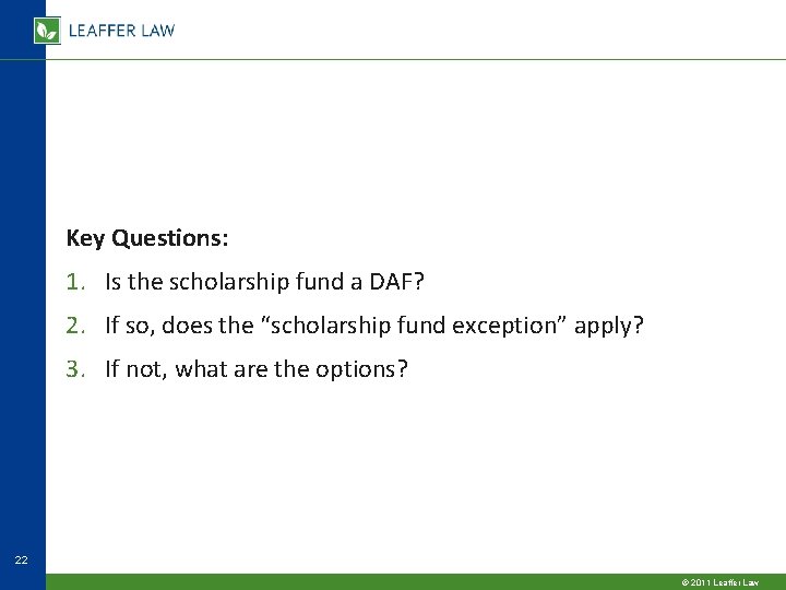 Key Questions: 1. Is the scholarship fund a DAF? 2. If so, does the Key Questions: 1. Is the scholarship fund a DAF? 2. If so, does the