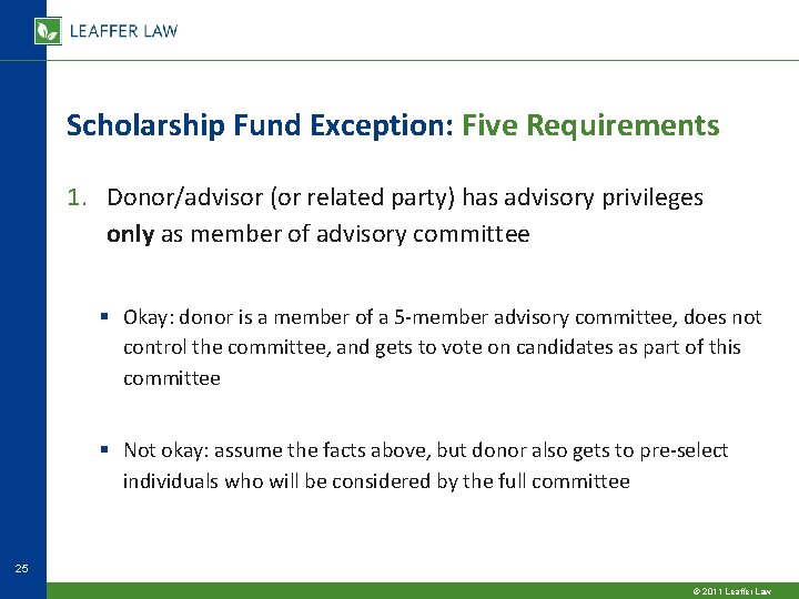Scholarship Fund Exception: Five Requirements 1. Donor/advisor (or related party) has advisory privileges only Scholarship Fund Exception: Five Requirements 1. Donor/advisor (or related party) has advisory privileges only
