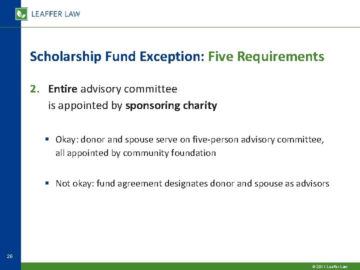 Scholarship Fund Exception: Five Requirements 2. Entire advisory committee is appointed by sponsoring charity Scholarship Fund Exception: Five Requirements 2. Entire advisory committee is appointed by sponsoring charity
