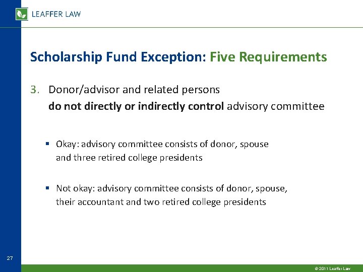 Scholarship Fund Exception: Five Requirements 3. Donor/advisor and related persons do not directly or Scholarship Fund Exception: Five Requirements 3. Donor/advisor and related persons do not directly or