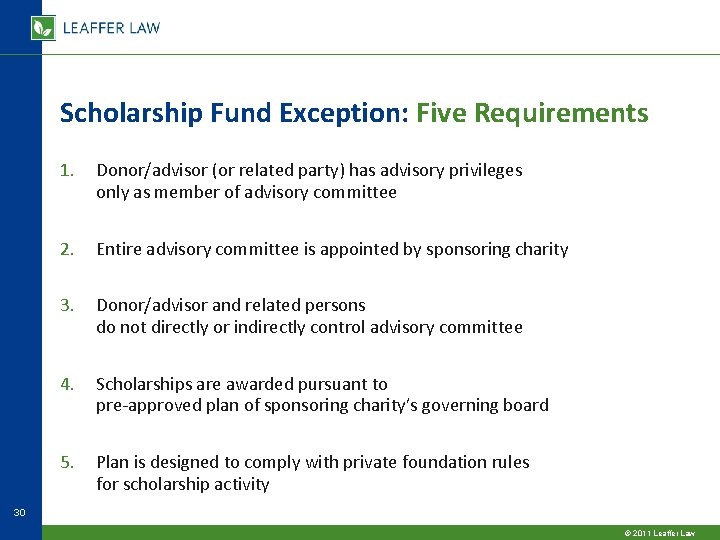 Scholarship Fund Exception: Five Requirements 1. Donor/advisor (or related party) has advisory privileges only Scholarship Fund Exception: Five Requirements 1. Donor/advisor (or related party) has advisory privileges only