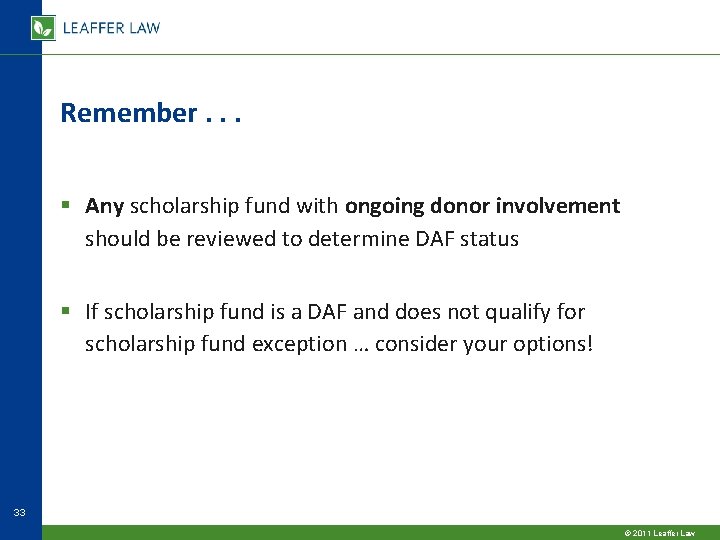 Remember. . . § Any scholarship fund with ongoing donor involvement should be reviewed Remember. . . § Any scholarship fund with ongoing donor involvement should be reviewed