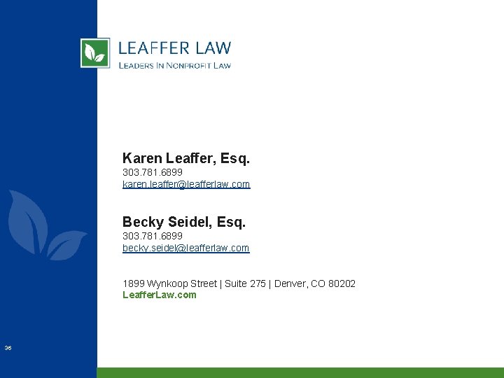 Karen Leaffer, Esq. 303. 781. 6899 karen. leaffer@leafferlaw. com Becky Seidel, Esq. 303. 781. Karen Leaffer, Esq. 303. 781. 6899 karen. leaffer@leafferlaw. com Becky Seidel, Esq. 303. 781.