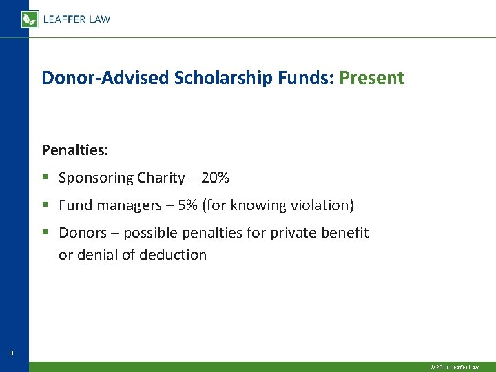 Donor-Advised Scholarship Funds: Present Penalties: § Sponsoring Charity – 20% § Fund managers – Donor-Advised Scholarship Funds: Present Penalties: § Sponsoring Charity – 20% § Fund managers –