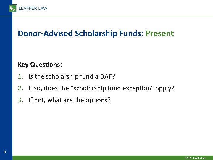 Donor-Advised Scholarship Funds: Present Key Questions: 1. Is the scholarship fund a DAF? 2. Donor-Advised Scholarship Funds: Present Key Questions: 1. Is the scholarship fund a DAF? 2.