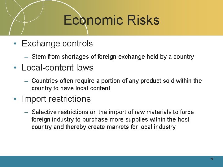 Economic Risks • Exchange controls – Stem from shortages of foreign exchange held by Economic Risks • Exchange controls – Stem from shortages of foreign exchange held by