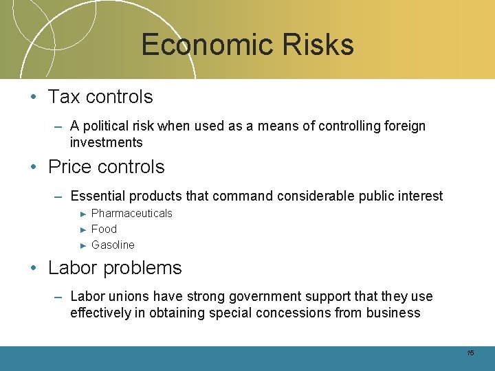 Economic Risks • Tax controls – A political risk when used as a means Economic Risks • Tax controls – A political risk when used as a means