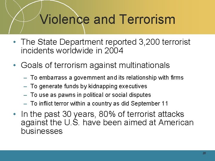 Violence and Terrorism • The State Department reported 3, 200 terrorist incidents worldwide in Violence and Terrorism • The State Department reported 3, 200 terrorist incidents worldwide in