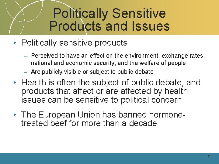 Politically Sensitive Products and Issues • Politically sensitive products – Perceived to have an Politically Sensitive Products and Issues • Politically sensitive products – Perceived to have an