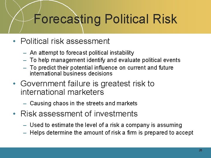 Forecasting Political Risk • Political risk assessment – An attempt to forecast political instability Forecasting Political Risk • Political risk assessment – An attempt to forecast political instability