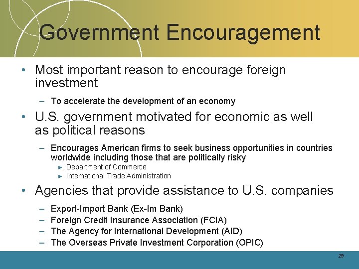 Government Encouragement • Most important reason to encourage foreign investment – To accelerate the Government Encouragement • Most important reason to encourage foreign investment – To accelerate the
