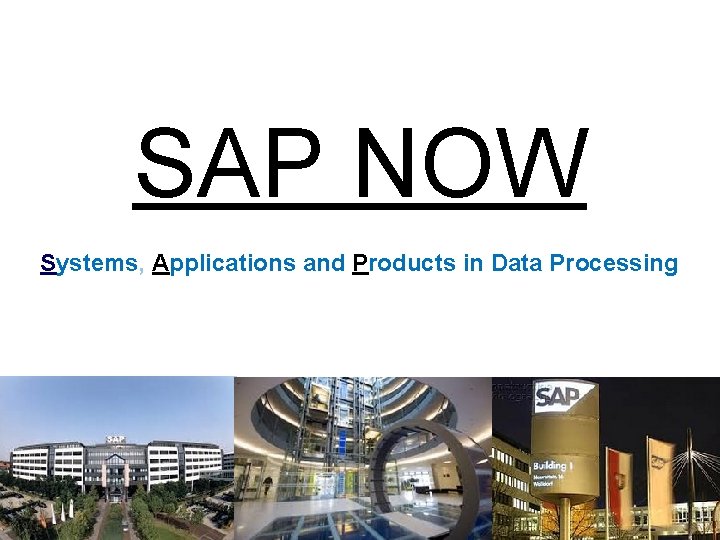 SAP NOW Systems, Applications and Products in Data Processing 