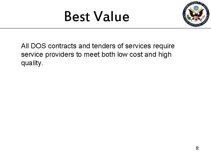 Best Value All DOS contracts and tenders of services require service providers to meet Best Value All DOS contracts and tenders of services require service providers to meet