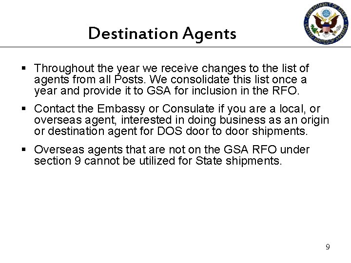 Destination Agents § Throughout the year we receive changes to the list of agents Destination Agents § Throughout the year we receive changes to the list of agents