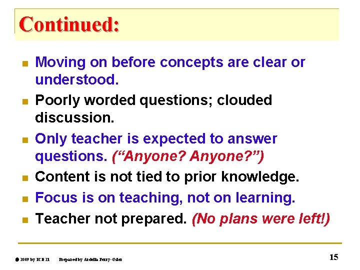 Continued: n n n Moving on before concepts are clear or understood. Poorly worded