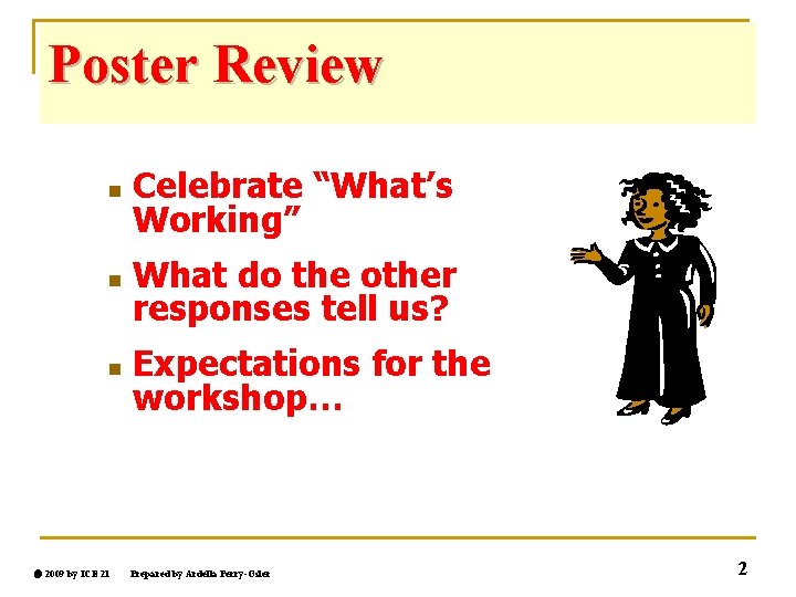 Poster Review n Celebrate “What’s Working” n What do the other responses tell us?