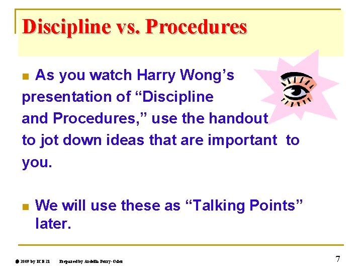 Discipline vs. Procedures As you watch Harry Wong’s presentation of “Discipline and Procedures, ”