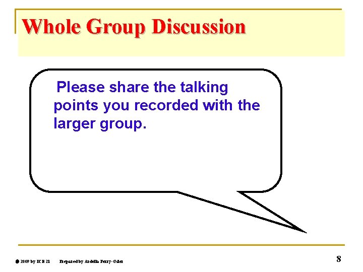 Whole Group Discussion Please share the talking points you recorded with the larger group.