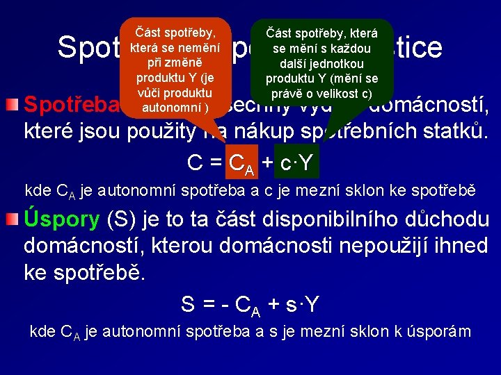 Část spotřeby, která se nemění při změně produktu Y (je vůči produktu autonomní )