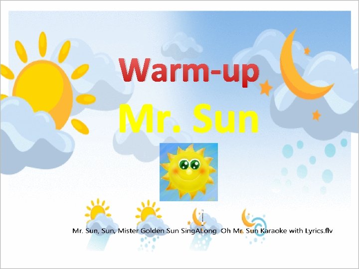 Warm-up Mr. Sun 