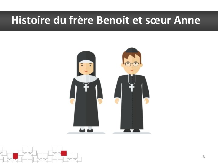 Histoire du frère Benoit et sœur Anne 3 