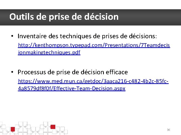 Outils de prise de décision • Inventaire des techniques de prises de décisions: http: