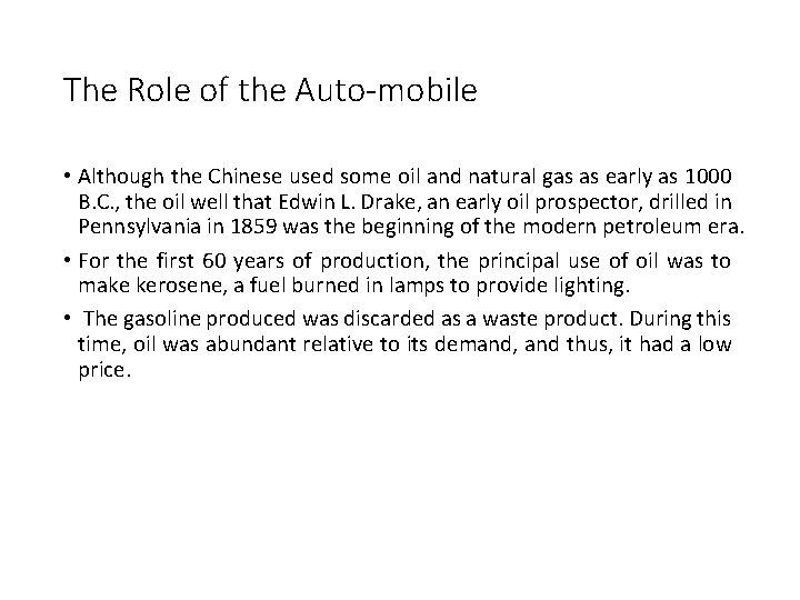 The Role of the Auto-mobile • Although the Chinese used some oil and natural