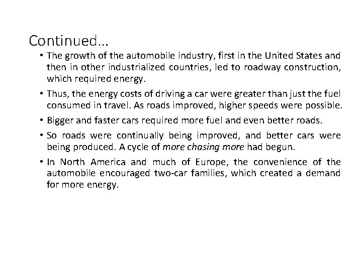 Continued… • The growth of the automobile industry, first in the United States and