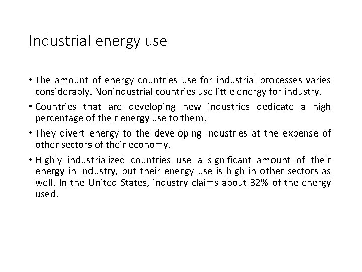 Industrial energy use • The amount of energy countries use for industrial processes varies