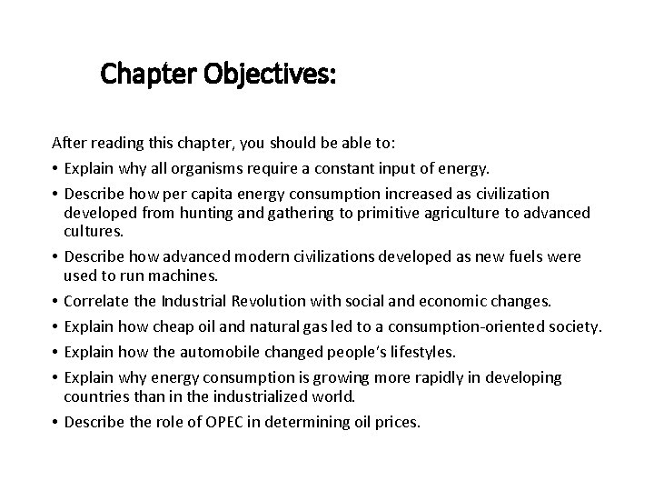 Chapter Objectives: After reading this chapter, you should be able to: • Explain why