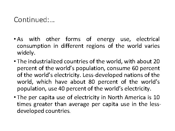 Continued: … • As with other forms of energy use, electrical consumption in different