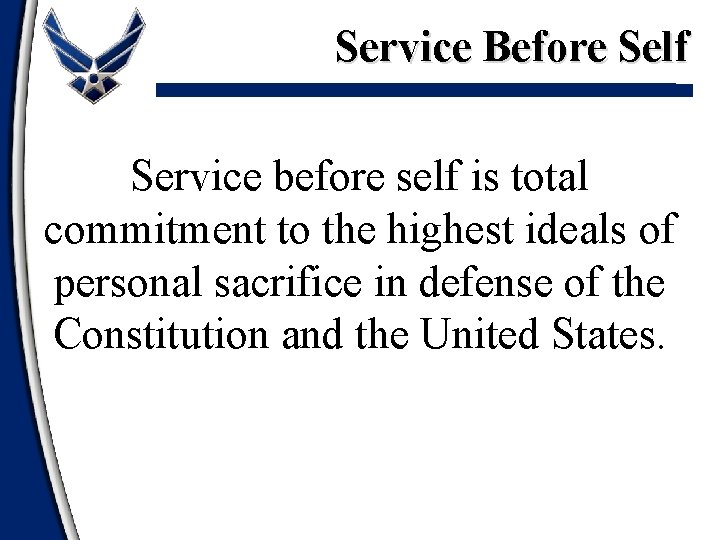 Service Before Self Service before self is total commitment to the highest ideals of