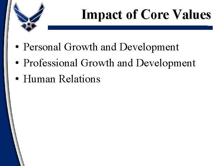 Impact of Core Values • Personal Growth and Development • Professional Growth and Development
