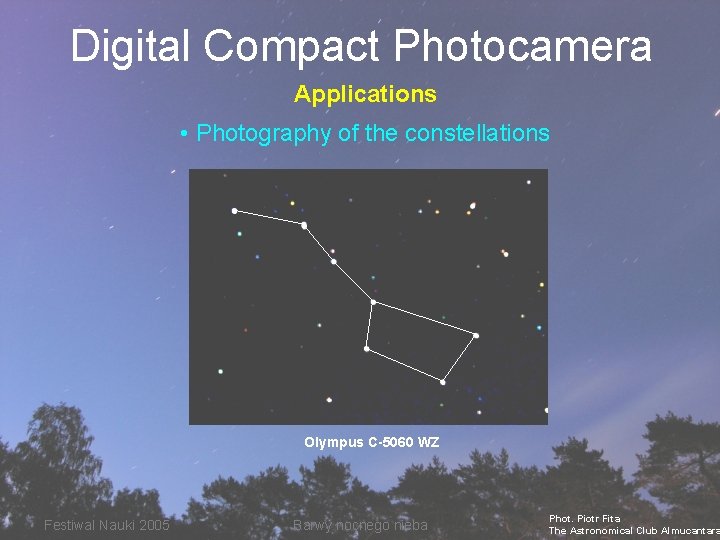 Digital Compact Photocamera Applications • Photography of the constellations Olympus C-5060 WZ Festiwal Nauki