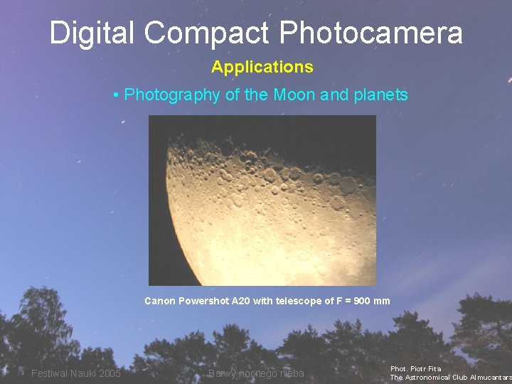 Digital Compact Photocamera Applications • Photography of the Moon and planets Canon Powershot A