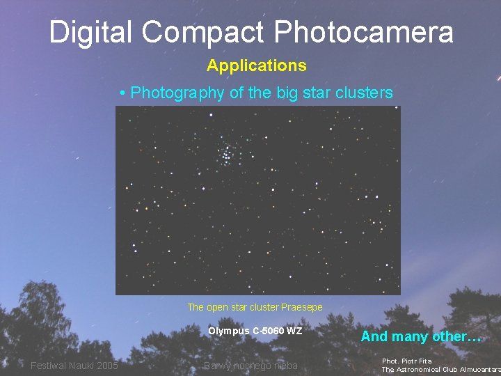 Digital Compact Photocamera Applications • Photography of the big star clusters The open star