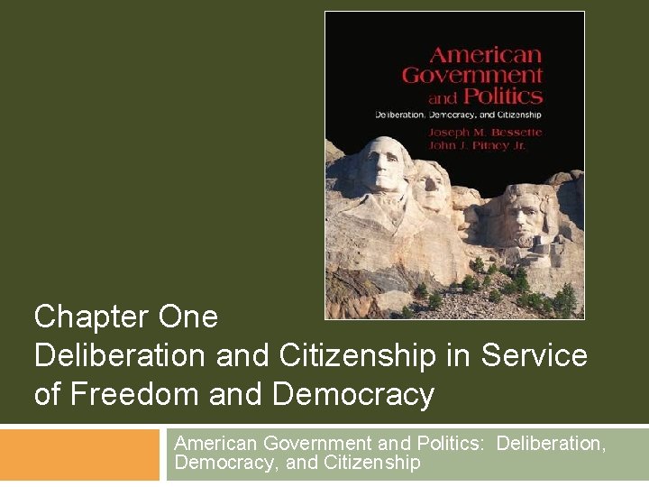 Chapter One Deliberation and Citizenship in Service of Freedom and Democracy American Government and