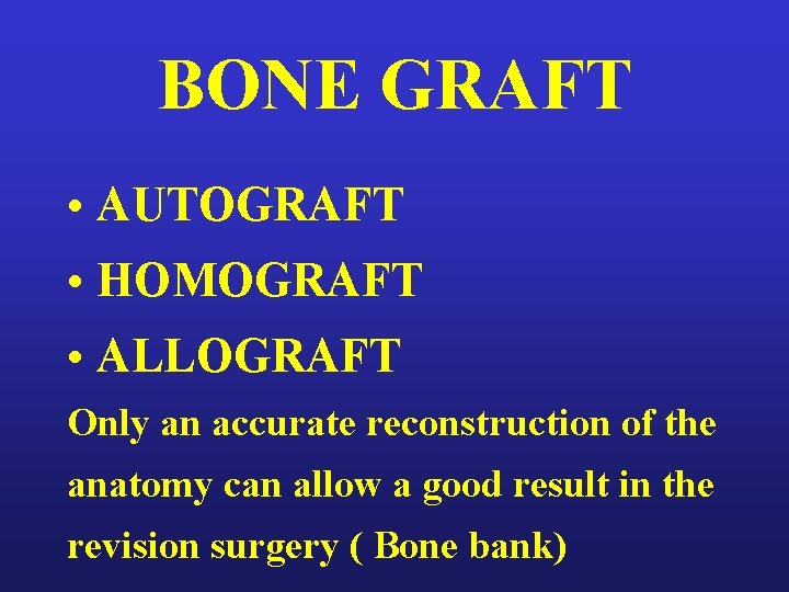 BONE GRAFT • AUTOGRAFT • HOMOGRAFT • ALLOGRAFT Only an accurate reconstruction of the