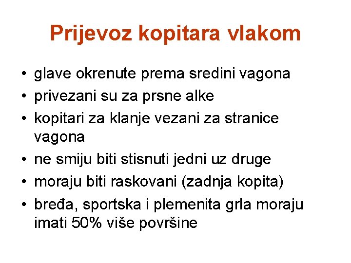 Prijevoz kopitara vlakom • glave okrenute prema sredini vagona • privezani su za prsne