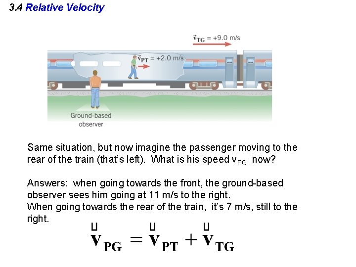 3. 4 Relative Velocity Same situation, but now imagine the passenger moving to the 3. 4 Relative Velocity Same situation, but now imagine the passenger moving to the