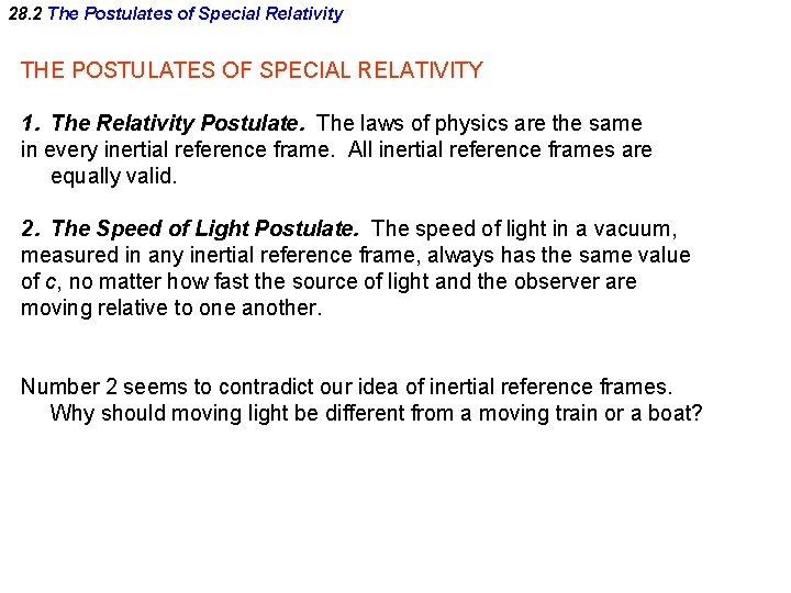 28. 2 The Postulates of Special Relativity THE POSTULATES OF SPECIAL RELATIVITY 1. The 28. 2 The Postulates of Special Relativity THE POSTULATES OF SPECIAL RELATIVITY 1. The