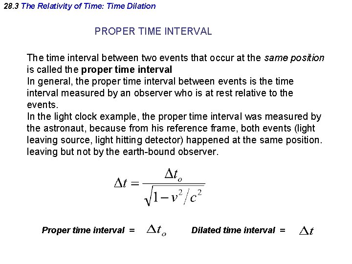 28. 3 The Relativity of Time: Time Dilation PROPER TIME INTERVAL The time interval 28. 3 The Relativity of Time: Time Dilation PROPER TIME INTERVAL The time interval