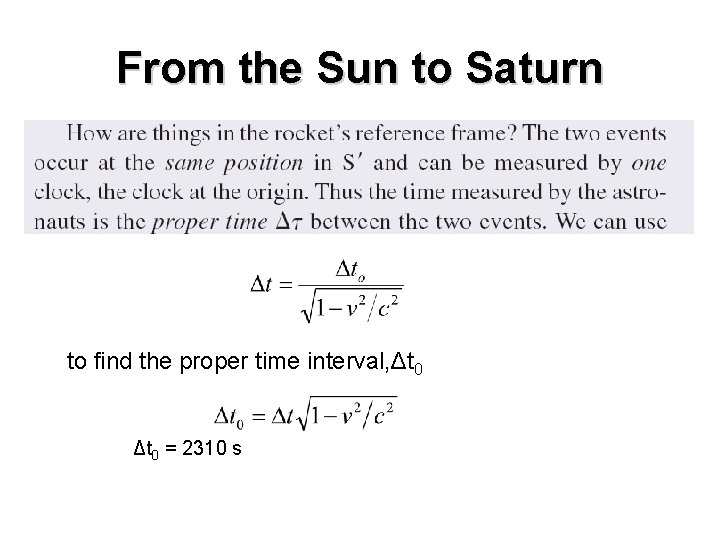 From the Sun to Saturn to find the proper time interval, Δt 0 = From the Sun to Saturn to find the proper time interval, Δt 0 =