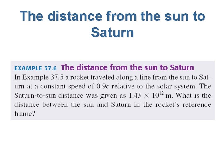 The distance from the sun to Saturn The distance from the sun to Saturn