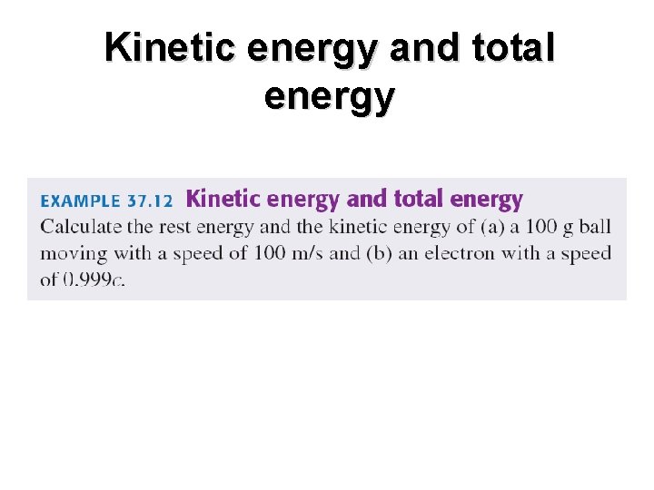 Kinetic energy and total energy Kinetic energy and total energy