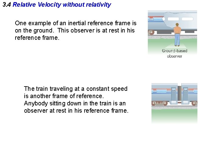 3. 4 Relative Velocity without relativity One example of an inertial reference frame is 3. 4 Relative Velocity without relativity One example of an inertial reference frame is