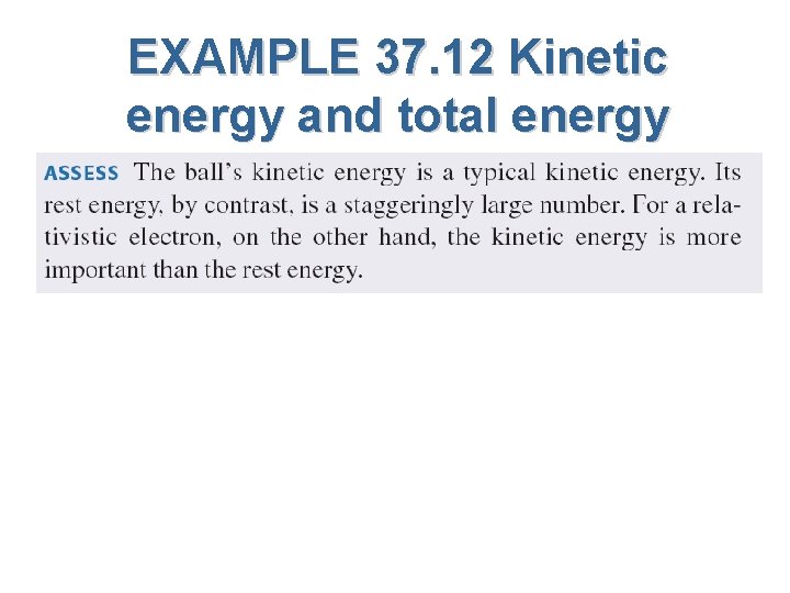 EXAMPLE 37. 12 Kinetic energy and total energy EXAMPLE 37. 12 Kinetic energy and total energy