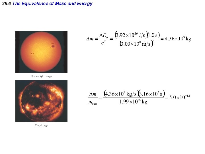 28. 6 The Equivalence of Mass and Energy 28. 6 The Equivalence of Mass and Energy